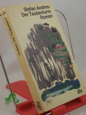 Der Taubenturm : Roman / Stefan Andres