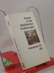 Kinder in der Weltliteratur : Erz�hlungen / Ausw. und Nachw. von Federico Hindermann