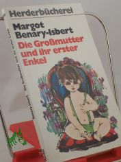 Die Grossmutter und ihr erster Enkel / Margot Benary-Isbert