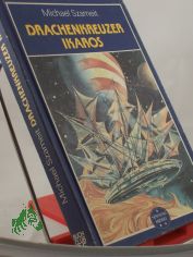 Drachenkreuzer Ikaros : wiss.-phantast. Roman / Michael Szameit