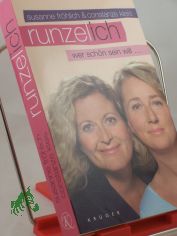 Runzel-Ich : wer sch�n sein will ... / Susanne Fr�hlich/Constanze Kleis