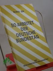 So arbeitet der Deutsche Bundestag. Organisation und Arbeitsweise. Die Gesetzgebung des Bundes