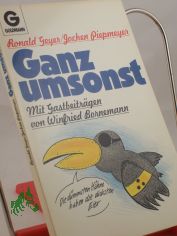 Ganz umsonst / Ronald Geyer ; Jochen Piepmeyer. Mit Gastbeitr. von Winfried Bornemann