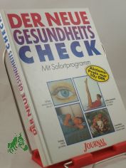Der neue Gesundheitscheck : mit Sofortprogramm / Red.: Geert Zebothsen. Texte: Lilli Bock ...
