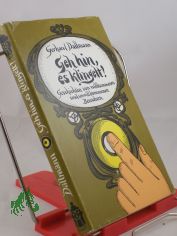 Geh hin, es klingelt! : Geschichten von willkommenen u. unwillkommenen Besuchern / Gerhard Dallmann