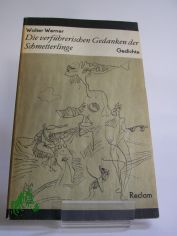 Die verf�hrerischen Gedanken der Schmetterlinge : Gedichte / Walter Werner. Hrsg. von Adolf Endler