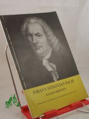 Handschriften der Werke Johann Sebastian Bachs in der Musikbibliothek der Stadt Leipzig / Peter Krause