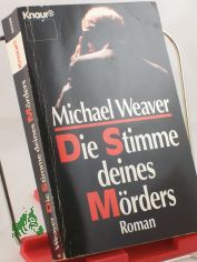 Die Stimme deines M�rders : Roman / Michael Weaver.