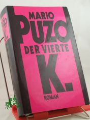 Der vierte K. : Roman / Mario Puzo. Aus dem Amerikan. von Gisela Stege