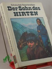 Der Sohn des Hirten / Schukurbek Bejschenalijew. Nach d. russ. Übers. d. kirgis. Orig. �bertr. von Helga Gutsche. Illustrationen von J�rn Hennig