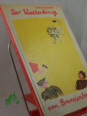 Der W�stenk�nig von Brandenburg / Dieter Schubert. Illustrationen v. Erika Klein