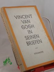 Vincent van Gogh in seinen Briefen : / Ausgew. u. hrsg. v. Willy u. K�the Kurth