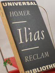 Ilias : Text der 1. Ausg. / Homer. Aus d. Griech. �bers. von Johann Heinrich Voss