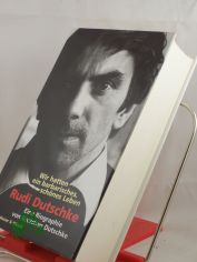 Rudi Dutschke : wir hatten ein barbarisches, sch�nes Leben ; eine Biographie / von Gretchen Dutschke