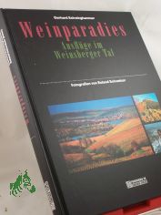 Weinparadies : Ausfl�ge im Weinsberger Tal / Gerhard Schwinghammer. Fotogr. von Roland Schweizer
