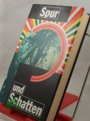 Spur und Schatten : Erz�hlungen �ber Tschekisten / aus d. Russ. �bers. von Thea-Marianne Bobrowski ... Hrsg.: Eduard Ullmann