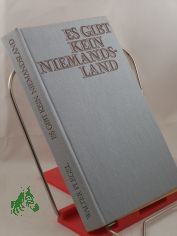 Es gibt kein Niemandsland / Walter Flegel