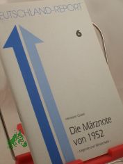 Die M�rznote von 1952 : Legende und Wirklichkeit / Hermann Graml. In Zs.-Arb. mit d. Konrad-Adenauer-Stiftung e.V., St. Augustin