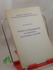 Probleme der �bergangsperiode vom Kapitalismus zum Sozialismus in der DDR / Heinz Heitzer