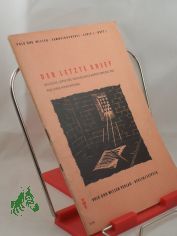 Der letzte Brief : Deutsche Opfer des politischen Kampfes 1933 bis 1945 vor ihrer Hinrichtung