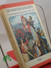Des Morgens erste R�te : fr�he sozialist. dt. Literatur 1860 - 1918 / hrsg. vom Zentralinst. f�r Literaturgeschichte d. Akad. d. Wiss. d. DDR. Auswahl: Norbert Rothe (Lyrik u. Prosa) u. Ursula M�nchow (Dramatik). Nachw.: Ursula M�nchow. Anm
