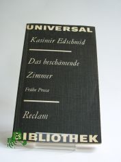 Das besch�mende Zimmer : fr�he Prosa / Kasimir Edschmid. Hrsg. von Thomas Rietzschel