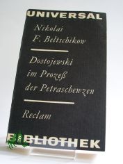 Dostojewski im Prozess der Petraschewzen : aus d. Russ. / Nikolai F. Beltschikow. �bers. von Eva-Maria Pietsch