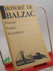 Pierrette : Roman / Honore de Balzac. Aus d. Franz. �bertr. von Christina Kniebusch. Mit Anm. vers. von Erika Wesemann