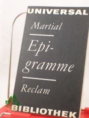 Epigramme : Ausw. / Marcus Valerius Martialis. Aus d. Latein. Ausw., �bers., Nachw. u. Anm. von Walter Hofmann