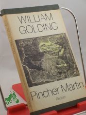 Pincher Martin : Roman ; [aus d. Engl.] / William Golding. [�bers. von Hermann Stiehl. Mit e. Essay von Bernhard Scheller 