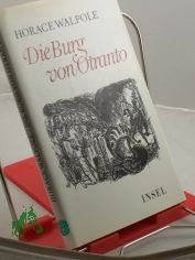 Die Burg von Otranto : Roman / Horace Walpole. Mit e. Essay von Walter Scott. �bers. u. Nachw. von Helmut Findeisen