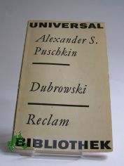 Dubrowski : Erz�hlg / Alexander Sergejewitsch Puschkin. Aus d. Russ. �bertr. v. Michael Pfeiffer