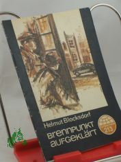 Brennpunkt aufgekl�rt : nach Tatsachen erz�hlt / Helmut Blocksdorf