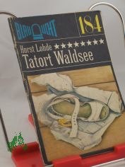Tatort Waldsee : Kriminalerz�hlung / Horst Lohde