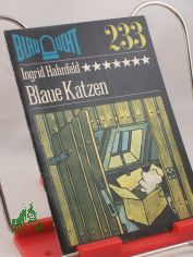 Blaue Katzen : Kriminalerz�hlung / Ingrid Hahnfeld