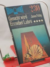 Gesucht wird Erzsebet Labro : Kriminalerz�hlung / Janos F�l�p. Aus d. Ungar. von Peter G. Klemm
