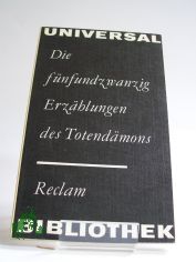 Die f�nfundzwanzig Erz�hlungen des Totend�mons : aus d. Sanskrit / �bers., Nachw. u. Anm. von Eva Ritschl u. Maria Schetelich