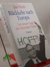 R�ckkehr nach Europa : Bericht zur neuen Lage der deutschen Nation / Jens Reich