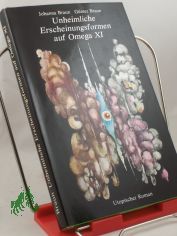 Unheimliche Erscheinungsformen auf Omega 11 elf : utop. Roman / Johanna Braun ; G�nter Braun