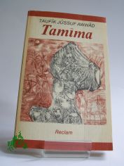 Tamima : Roman /Auwad,Taufik Jussuf. Aus d. Arab. �bers., Nachw. u. Anm. von Wiebke Walther. Mit 8 Illustrationen von Amin Ballouz