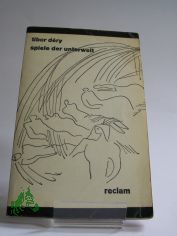 Spiele der Unterwelt / Tibor Dery. Aus d. Ungar. �bers. u. Nachw. von Antónia Pezold-Lázár