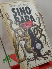 Sinobara : utop. Erz�hlung / Thomas K. Reich