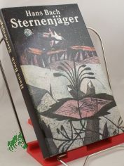 Sternenj�ger : phantast. Erz�hlungen / Hans Bach