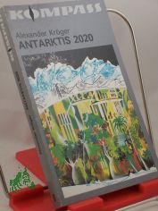 Antarktis 2020 zweitausendzwanzig : wiss.-phantast. Roman / Alexander Kr�ger. Illustrationen von Karl Fischer