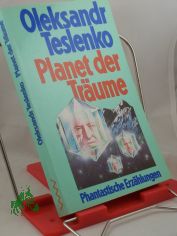 Planet der Tr�ume : phantastische Erz�hlungen / Oleksandr Teslenko