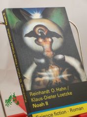 Noah II zwei : Science-Fiction-Roman / Reinhardt O. Hahn; Klaus-Dieter Loetzke