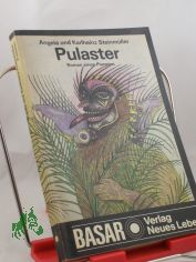 Pulaster : Roman e. Planeten / Angela u. Karlheinz Steinm�ller