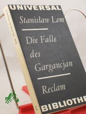 Die Falle des Gargancjan : phantast. Erz�hlungen ; aus d. Poln. / Stanislaw Lem. �bers. von Roswitha Buschmann u. Caesar Rymarowicz. Ausw. von Gisela Zeissig