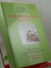 Psychoanalyse heute?! / Anne Springer ... (Hg.). Mit Beitr. von Wilhelm Br�ggen ...