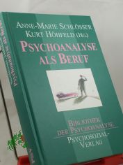 Psychoanalyse als Beruf / Anne-Marie Schl�sser und Kurt H�hfeld (Hrsg.)